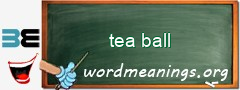 WordMeaning blackboard for tea ball
